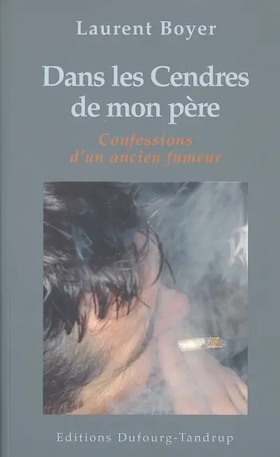 Dans les cendres de mon père : confessions d'un ancien fumeur