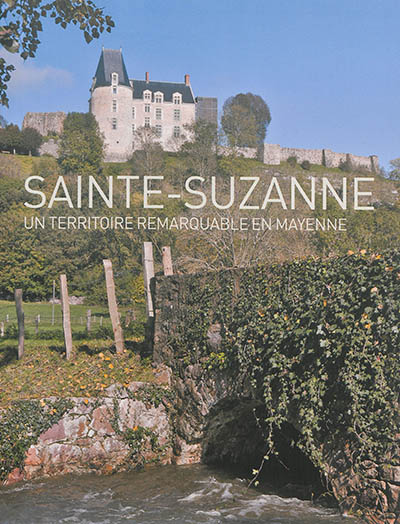 Sainte-Suzanne, un territoire remarquable en Mayenne