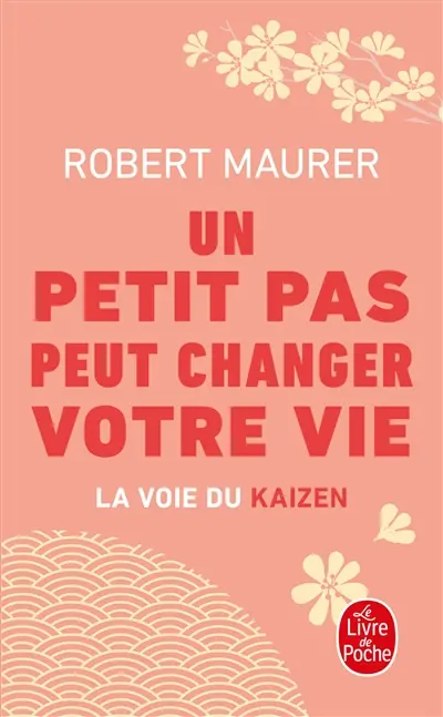 Un petit pas peut changer votre vie : la voie du kaizen