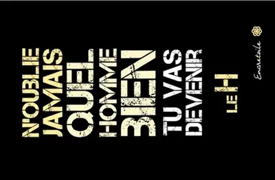 N'oublie jamais quel homme bien tu vas devenir