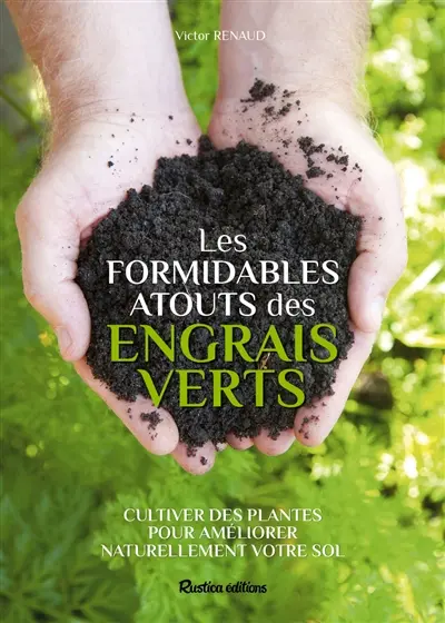 Les formidables atouts des engrais verts : cultiver des plantes pour améliorer naturellement votre sol