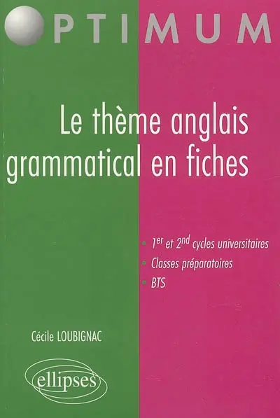 Le thème anglais grammatical en fiches : 1er et 2nd cycles universitaires, classes préparatoires, BTS