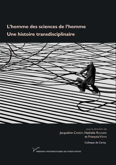 L'homme des sciences de l'homme : une histoire transdisciplinaire