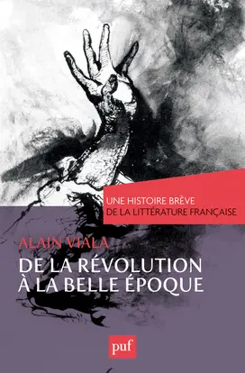 Une histoire brève de la littérature française. Vol. 3. De la Révolution à la Belle Epoque