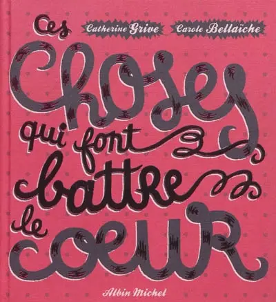 Ces choses qui font battre le coeur