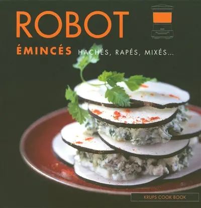 Robot : émincés, hachés, rapés, mixés...