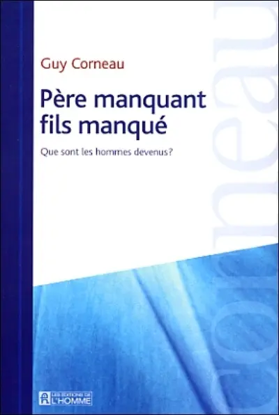 Père manquant, fils manqué : que sont les hommes devenus ?