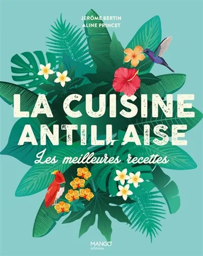 La cuisine antillaise : les meilleures recettes