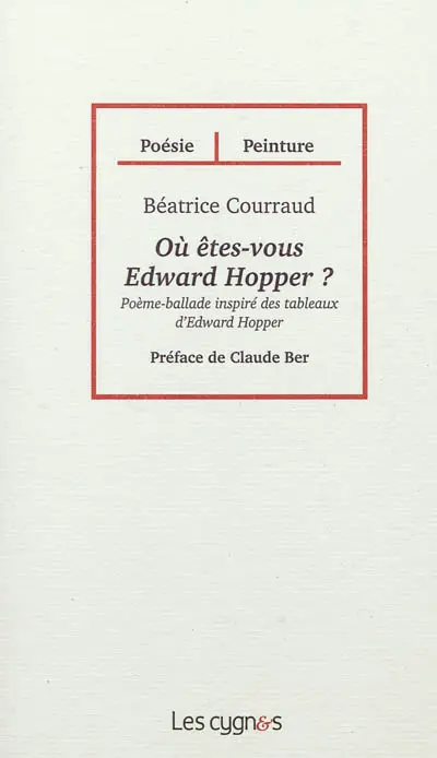 Où êtes-vous Edward Hopper ? : poème-ballade inspiré des tableaux d'Edward Hopper