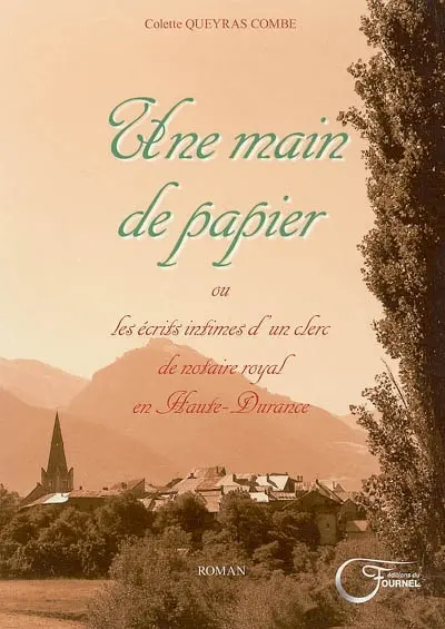Une main de papier ou Les écrits intimes d'un clerc de notaire royal en Haute-Durance