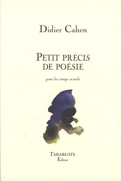 Petit précis de poésie : pour les temps actuels