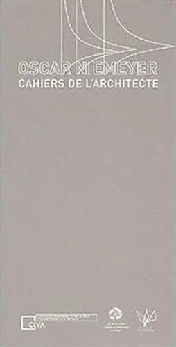 Oscar Niemeyer : cahiers de l'architecte