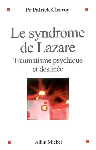 Le syndrome de Lazare : traumatisme psychique et destinée