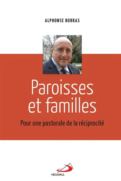Paroisses et familles : pour une pastorale de la réciprocité