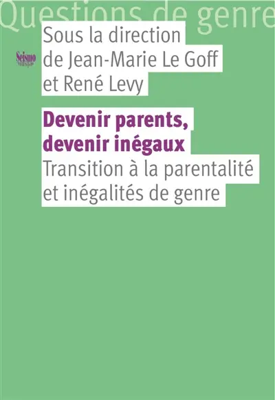 Devenir parents, devenir inégaux : transition à la parentalité et inégalités de genre