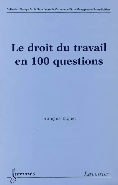 Le droit du travail en 100 questions
