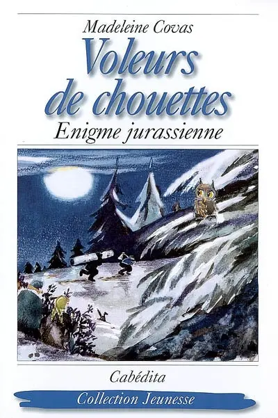 Voleurs de chouettes : énigme jurassienne