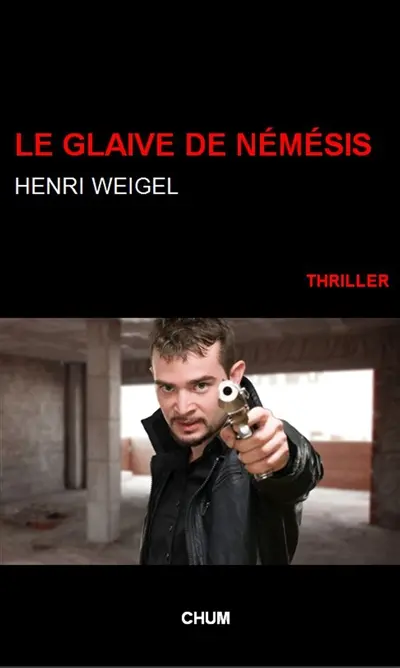 Le glaive de Némésis : l'héritage : thriller