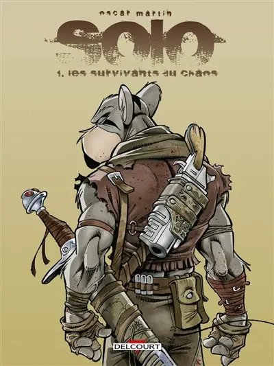Solo. Vol. 1. Les survivants du chaos
