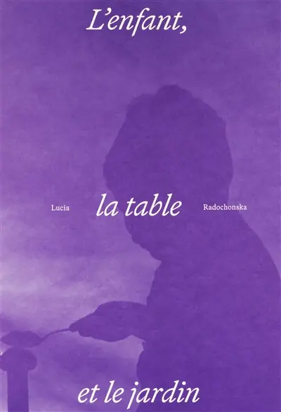L'enfant, la table et le jardin