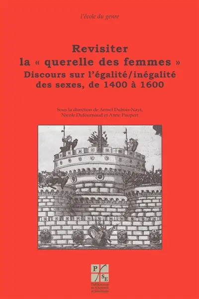 Revisiter la querelle des femmes. Vol. 3. Discours sur l'égalité-l'inégalité des sexes, de 1400 à 1600
