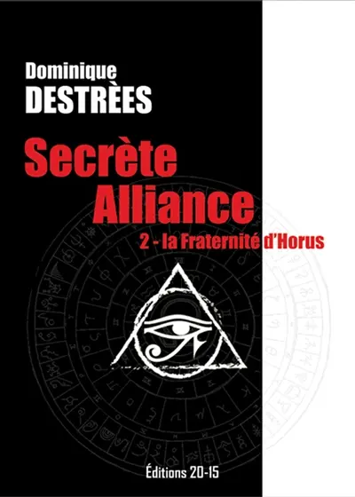 SECRETE ALLIANCE 2 : la Fraternité d'Horus