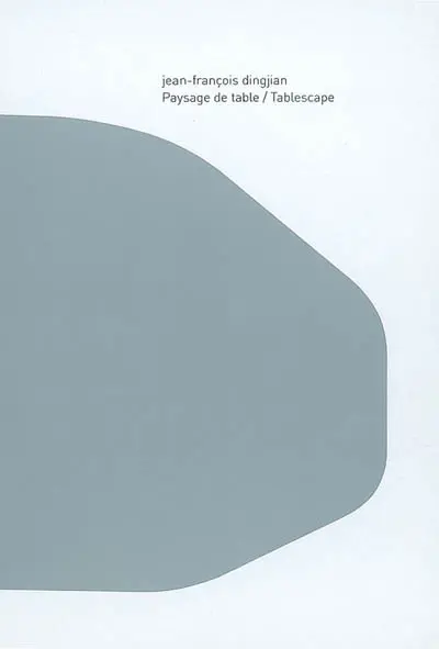 Jean-François Dingjian, Paysage de table = Tablescape