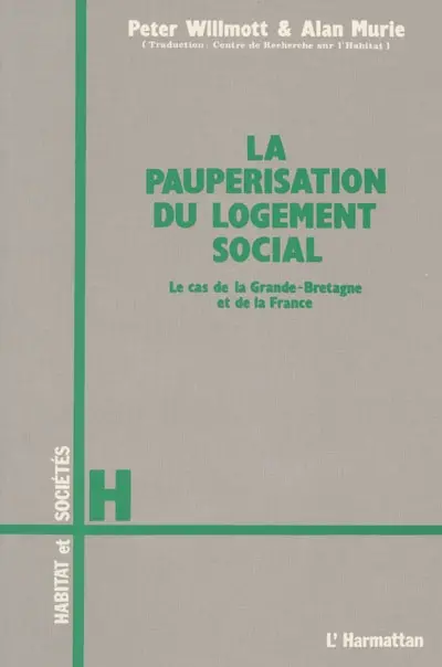 La Paupérisation du logement social : le cas de la Grande-Bretagne et de la France