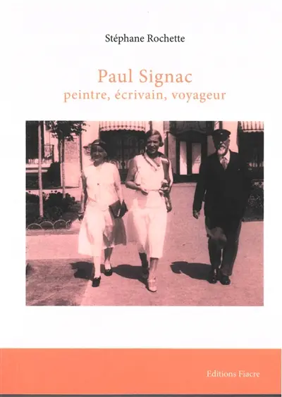 Paul Signac : peintre, écrivain, voyageur. Paul Signac, le sujet en peinture