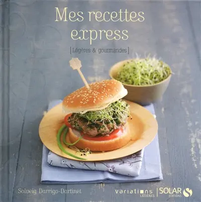 Mes recettes express : légères & gourmandes