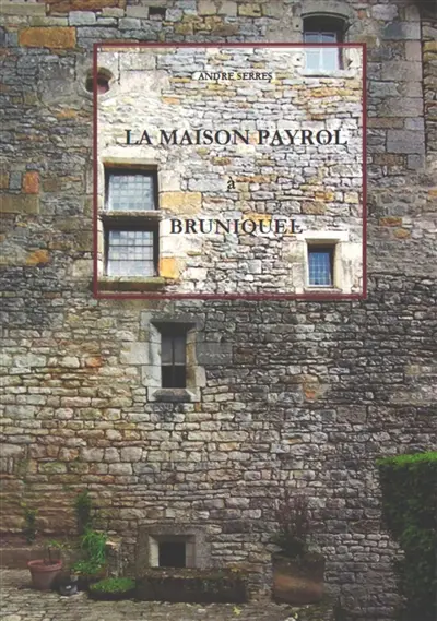 La maison Payrol à Bruniquel