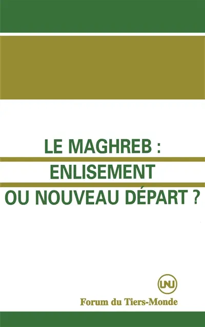 Le Maghreb, enlisement ou nouveau départ ?