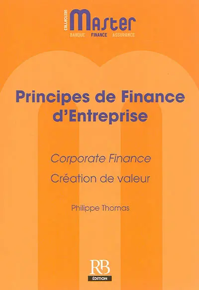 Principes de finance d'entreprise : Corporate Finance, création de valeur