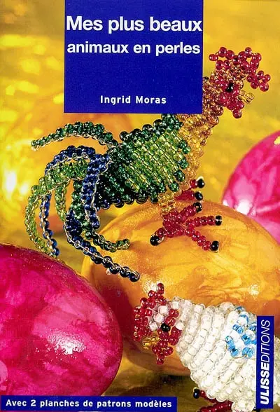 Mes plus beaux animaux en perles