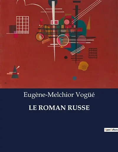 LE ROMAN RUSSE : Une exploration des courants littéraires russes du Moyen Age au XIXe siècle