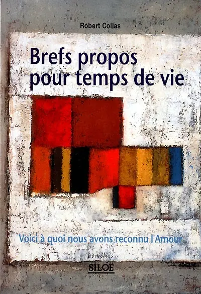 Brefs propos pour temps de vie : voici à quoi nous avons reconnu l'amour