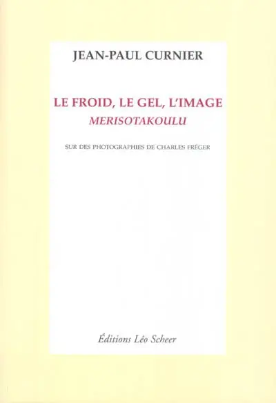 Le froid, le gel, l'image : Merisotakoulu : sur des photographies de Charles Fréger