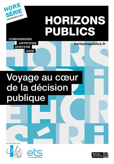 Horizons publics, hors-série. Voyage au coeur de la décision publique