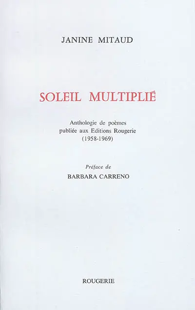 Soleil multiplié : anthologie de poèmes publiée aux éditions Rougerie (1958-1969)