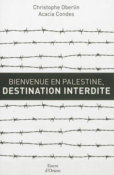 Bienvenue en Palestine, destination interdite