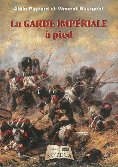 La Garde impériale à pied