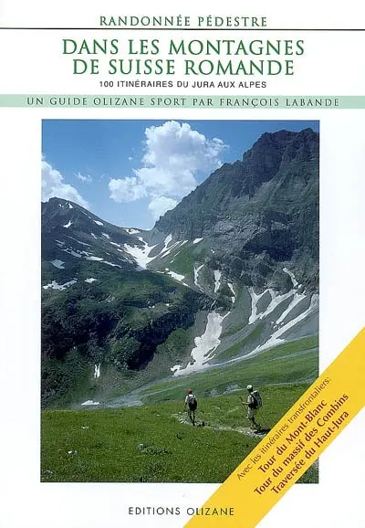 Dans les montagnes de Suisse romande : 100 itinéraires de randonnée pédestre du Jura aux Alpes