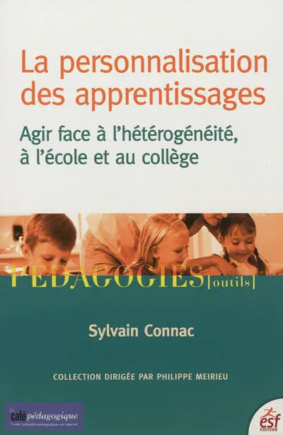 La personnalisation des apprentissages : agir face à l'hétérogénéité, à l'école et au collège