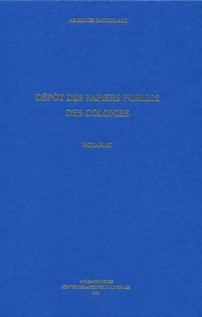 Dépôt des papiers publics des colonies (DPPC) : notariat : répertoire numérique