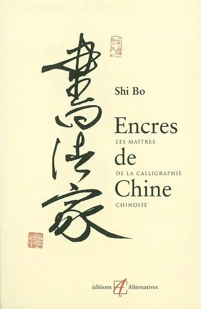 Encres de Chine : les maîtres de la calligraphie chinoise