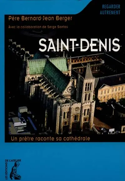 Saint-Denis : un prêtre raconte sa cathédrale