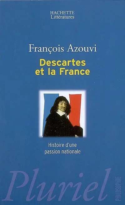 Descartes et la France : histoire d'une passion nationale