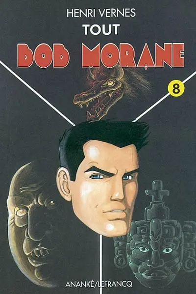 Tout Bob Morane. Vol. 8. Les démons des cataractes *** La fleur du sommeil *** L'idole verte