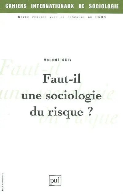 Cahiers internationaux de sociologie, n° 114. Faut-il une sociologie du risque ?