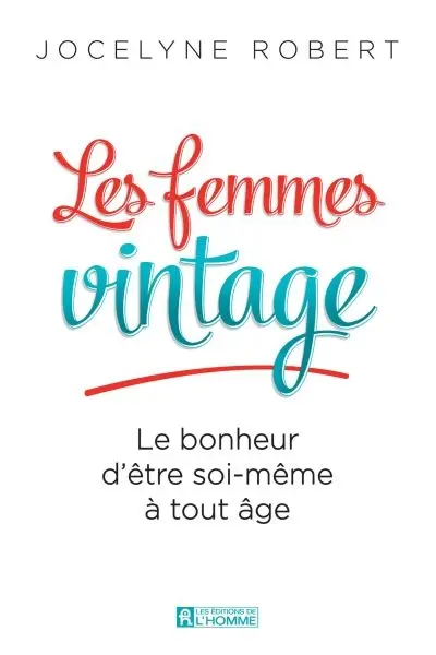 Les femmes vintage : le bonheur d'être soi-même à tout âge